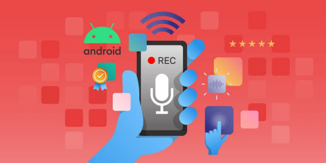 أفضل 7 تطبيقات لـ تسجيل الصوت بـ هواتف أندرويد